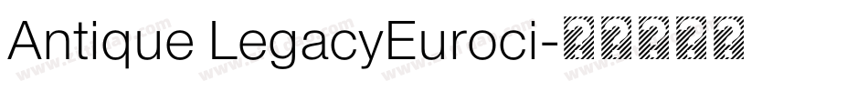 Antique LegacyEuroci字体转换